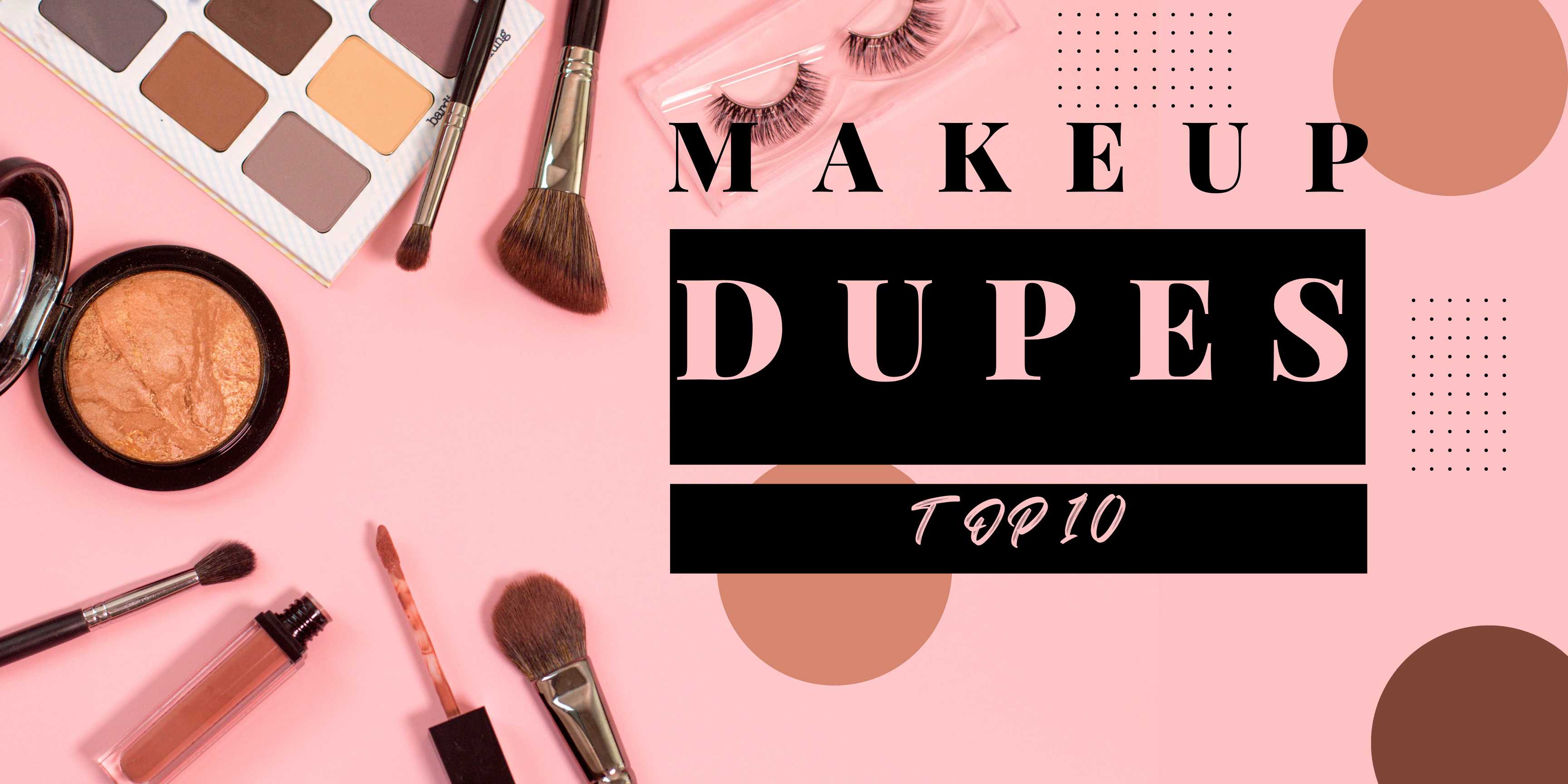 Top 10 Cosmetic Dupes for High-End Products